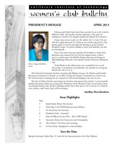 PRESIDENT’S MESSAGE  APRIL 2013 February and March have been busy months for us at the Caltech Women’s Club. The weather has been glorious to the point of