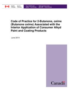 Code of Practice for 2-Butanone, oxime (Butanone oxime) Associated with the Interior Application of Consumer Alkyd Paint and Coating Products June 2014