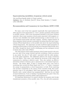 Superconducting instabilities of quantum critical metals Are non-Fermi-liquids stable to Cooper pairing? Authors: Max A. Metlitski, David F. Mross, Subir Sachdev, T. Senthil arXiv:[removed]Recommendation and Commentary 