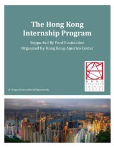 The Hong Kong Internship Program Supported By Ford Foundation Organized By Hong Kong-America Center  A Unique Cross-cultural Opportunity