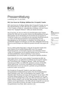 Pressemitteilung Luxemburg, den 18. Juni 2009 BGL feiert heute das 50-jährige Jubiläum ihrer Zweigstelle Vianden BGL feiert heute das 50-jährige Jubiläum ihrer Zweigstelle Vianden, die seit ihrer Wiedereröffnung im 