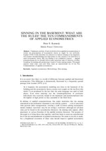 SINNING IN THE BASEMENT: WHAT ARE THE RULES? THE TEN COMMANDMENTS OF APPLIED ECONOMETRICS Peter E. Kennedy Simon Fraser University Abstract. Unpleasant realities of real-world data force applied econometricians to
