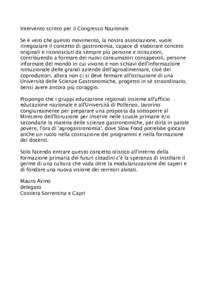 Intervento scritto per il Congresso Nazionale Se è vero che questo movimento, la nostra associazione, vuole rinegoziare il concetto di gastronomia, capace di elaborare concetti originali e riconosciuti da sempre più pe