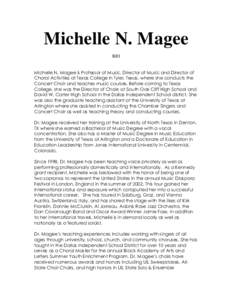 Michelle N. Magee BIO Michelle N, Magee is Professor of Music, Director of Music and Director of Choral Activities at Texas College in Tyler, Texas, where she conducts the Concert Choir and teaches music courses. Before 