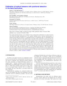 REVIEW OF SCIENTIFIC INSTRUMENTS 77, 103101 共2006兲  Calibration of optical tweezers with positional detection in the back focal plane Simon F. Tolić-Nørrelykkea兲,b兲 Max Planck Institute for the Physics of Compl