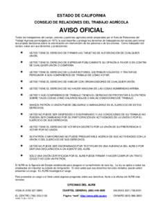 ESTADO DE CALIFORNIA CONSEJO DE RELACIONES DEL TRABAJO AGRÍCOLA AVISO OFICIAL Todos los trabajadores del campo, uniones y patrones agrícolas están amparados por el Acta de Relaciones del Trabajo Agrícola promulgada e