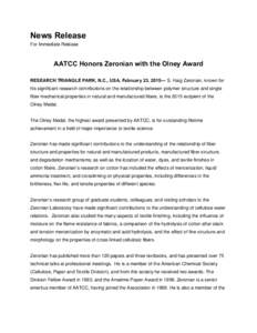 News Release For Immediate Release AATCC Honors Zeronian with the Olney Award RESEARCH TRIANGLE PARK, N.C., USA, February 23, 2015— S. Haig Zeronian, known for his significant research contributions on the relationship