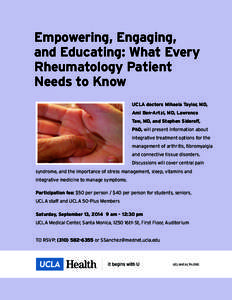 Empowering, Engaging, and Educating: What Every Rheumatology Patient Needs to Know UCLA doctors Mihaela Taylor, MD, Ami Ben-Artzi, MD, Lawrence