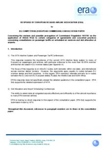 RESPONSE BY EUROPEAN REGIONS AIRLINE ASSOCIATION (ERA) to DG COMPETITION (EUROPEAN COMMISSION) CONSULTATION PAPER Concerning the revision and possible prorogation of Commission Regulation[removed]on the application of Ar