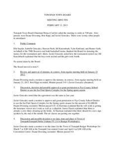 TONOPAH TOWN BOARD MEETING MINUTES FEBRUARY 13, 2013 Tonopah Town Board Chairman Horace Carlyle called the meeting to order at 7:00 pm. Also present were Duane Downing, Ron Kipp, and Javier Gonzalez. There were twenty ot