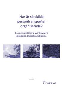 Hur är särskilda persontransporter organiserade? En sammanställning av intervjuer i Jönköping, Uppsala och Dalarna