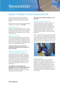 Newsletter April 2014 Update: Changes to Dutch employment law The Dutch government has recently presented a