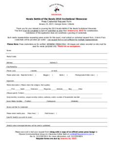 Honda Battle of the Bands 2015 Invitational Showcase Press Credential Request Form January 24, 2015 | Georgia Dome | Atlanta Thank you for your interest in covering the 2015 Honda Battle of the Bands Invitational Showcas