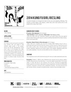 2014 Kung Fu Girl Riesling Crushed minerals run through the heart of this pure and satisfying Riesling. The aromas of white peach, lime leaves, Linden tree, and crush stone echo in the palate with a long, fresh finish.  