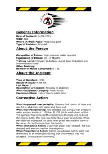 General Information Date of Incident: [removed]State: WA Where in Work Place: Processing plant Type of Incident: First Aid