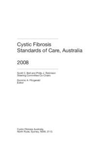 Cystic Fibrosis Standards of Care, Australia 2008 Scott C. Bell and Philip J. Robinson Steering Committee Co-Chairs Dominic A. Fitzgerald