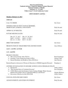 Sixty-Seventh Meeting National Advisory Council for Human Genome Research National Institutes of Health February 11 – 12, 2013 Fishers Lane T- Level Conference Center OPEN SESSION AGENDA