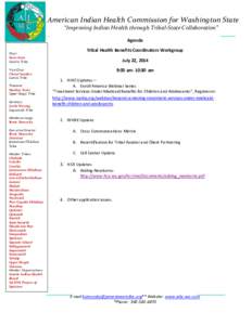 American Indian Health Commission for Washington State “Improving Indian Health through Tribal-State Collaboration” Agenda Chair Steve Kutz Cowlitz Tribe