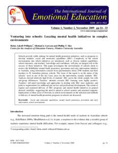 Volume 1, Number 2, November 2009 pp[removed]www.enseceurope.org/journal Venturing into schools: Locating mental health initiatives in complex environments Helen Askell-Williams1, Michael J. Lawson and Phillip T. Slee