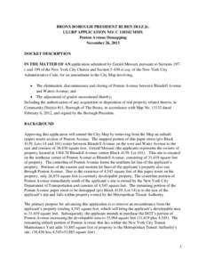 BRONX BOROUGH PRESIDENT RUBEN DIAZ Jr. ULURP APPLICATION NO: C[removed]MMX Ponton Avenue Demapping November 26, 2013 DOCKET DESCRIPTION IN THE MATTER OF AN application submitted by Gerald Messuri, pursuant to Sections 197