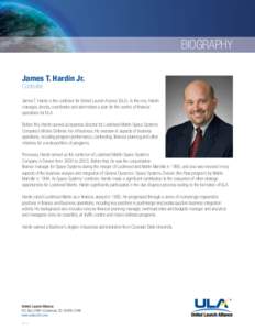 BIOGRAPHY James T. Hardin Jr. Controller James T. Hardin is the controller for United Launch Alliance (ULA). In this role, Hardin manages, directs, coordinates and administers a plan for the control of financial