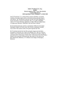 John D. Woodward, Jr., Esq. RAND[removed]Ext. 5242 | Fax: [removed]removed[removed]South Hayes Street, Arlington, VA[removed]John D. Woodward, Jr. is a Senior Policy Analyst at RAND, a non-profit