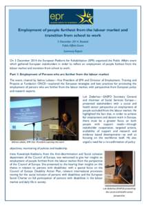 Employment of people furthest from the labour market and transition from school to work 3 December 2014, Brussels Public Affairs Event Summary Report On 3 December 2014 the European Platform for Rehabilitation (EPR) orga