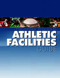 LYNCHBURG REGIONAL  ATHLETIC FACILITIES GUIDE