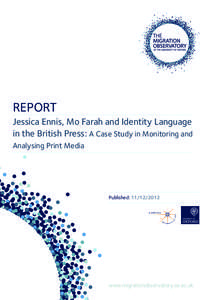 REPORT  Jessica Ennis, Mo Farah and Identity Language in the British Press: A Case Study in Monitoring and Analysing Print Media