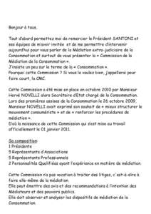 Bonjour à tous, Tout d’abord permettez moi de remercier le Président SANTONI et ses équipes de m’avoir invitée et de me permettre d’intervenir aujourd’hui pour vous parler de la Médiation extra-judiciaire de