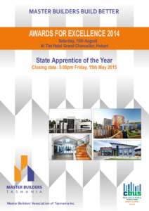 MASTER BUILDERS BUILD BETTER  AWARDS FOR EXCELLENCE 2014 Saturday, 15th August At The Hotel Grand Chancellor, Hobart