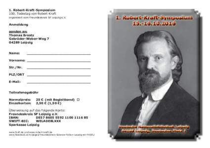 1. Robert-Kraft-Symposium 100. Todestag von Robert Kraft organisiert vom Freundeskreis SF Leipzig e.V. Anmeldung