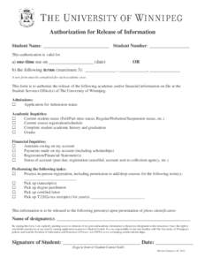 Authorization for Release of Information Student Name: ____________________________ Student Number: _________________ This authorization is valid for a) one-time use on ___________________ (date)