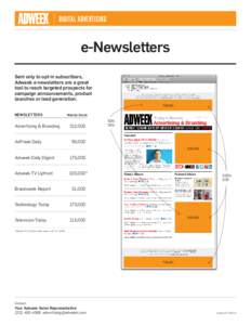 DIGITAL ADVERTISING  e-Newsletters Sent only to opt-in subscribers, Adweek e-newsletters are a great tool to reach targeted prospects for