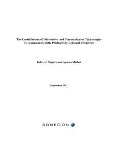 The Contributions of Information and Communication Technologies To American Growth, Productivity, Jobs and Prosperity Robert J. Shapiro and Aparna Mathur  September 2011