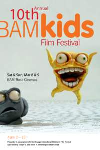 10th  Annual Sat & Sun, Mar 8 & 9 BAM Rose Cinemas