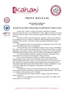 PRESS RELEASE FOR IMMEDIATE RELEASE: Friday, March 28, 2008 Second Year in a Row, Kahani Bags Coveted Parents’ Choice Award Newton, MA – Kahani, a South Asian literary magazine for children,