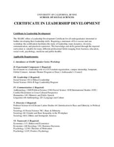 UNIVERSITY OF CALIFORNIA, IRVINE SCHOOL OF SOCIAL SCIENCES CERTIFICATE IN LEADERSHIP DEVELOPMENT Certificate in Leadership Development The SSARC offers a Leadership Development Certificate for all undergraduates interest