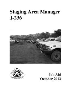 Wildland fire suppression / Transport / Incident management / National Wildfire Coordinating Group / USDA Forest Service / United States Department of the Interior / Incident Command System / Staging area / Cancer staging / Firefighting in the United States / Management / Public safety