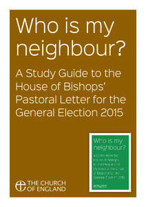 Who is my neighbour? A Study Guide to the House of Bishops’ Pastoral Letter for the General Election 2015
