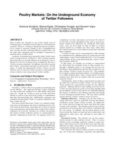 Poultry Markets: On the Underground Economy of Twitter Followers Gianluca Stringhini, Manuel Egele, Christopher Kruegel, and Giovanni Vigna Computer Security Lab, University of California, Santa Barbara  {gianluca, maeg,