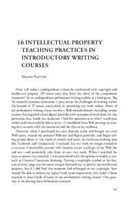 16 INTELLECTUAL PROPERTY TEACHING PRACTICES IN INTRODUCTORY WRITING COURSES Nicole Nguyen How will today’s undergraduate writers be confronted with copyright and