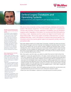 Business Brief  Defend Legacy Databases and Operating Systems Extend protection and compliance to EOL servers and databases