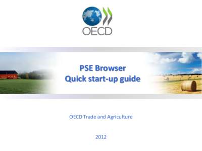 PSE Browser Quick start-up guide OECD Trade and Agriculture  2012