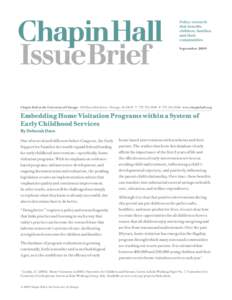 September[removed]Chapin Hall at the University of Chicago  1313 East 60th Street  Chicago, IL 60637  T: [removed]  F: [removed]  www.chapinhall.org Embedding Home Visitation Programs within a System of Ear