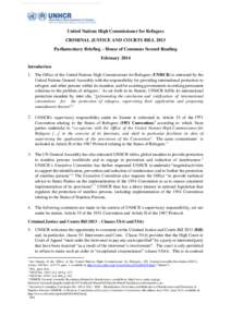 United Nations High Commissioner for Refugees CRIMINAL JUSTICE AND COURTS BILL 2013 Parliamentary Briefing – House of Commons Second Reading February 2014 Introduction 1. The Office of the United Nations High Commissio