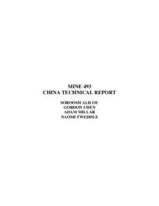 MINE 493 CHINA TECHNICAL REPORT SOROOSH ALILOU GORDON CHEN ADAM MILLAR NAOMI TWEDDLE