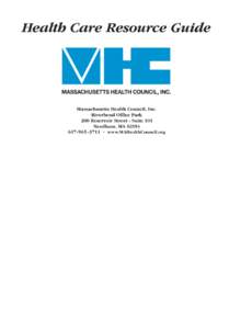 Health Care Resource Guide  Massachusetts Health Council, Inc. Riverbend Office Park 200 Reservoir Street - Suite 101 Needham, MA 02194