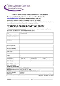 Thank you for your donation to support Maya Centre’s important work. Please complete this standing order form and return to your bank. Kindly email  to notify us for admin purposes – Thank you.