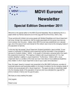 MDVI Euronet Newsletter Special Edition December 2011 Welcome to this special edition of the MDVI Euronet Newsletter. We are dedicating this to a paper written by Patrizia Ceccarani et al of the Lego del Filo d’Oro Onl
